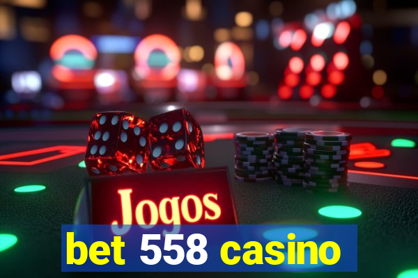 bet 558 casino